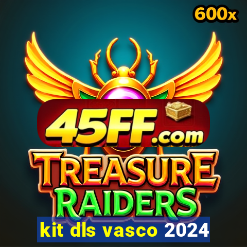 kit dls vasco 2024